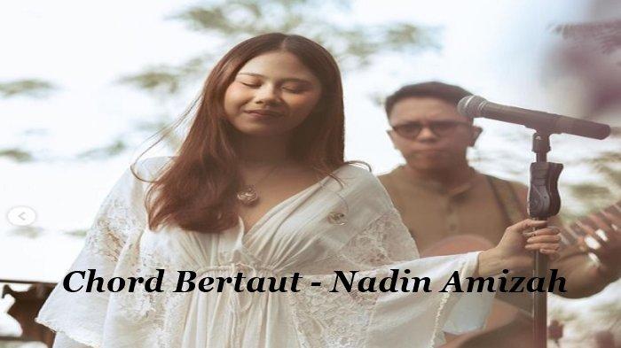 Chord Bertaut - Nadin Amizah - Kunci Gitar C - Tribunmanado.co.id