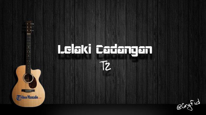 Kunci Gitar Lelaki Cadangan T2 Kan Aku Sudah Pernah Bilang Pacarku