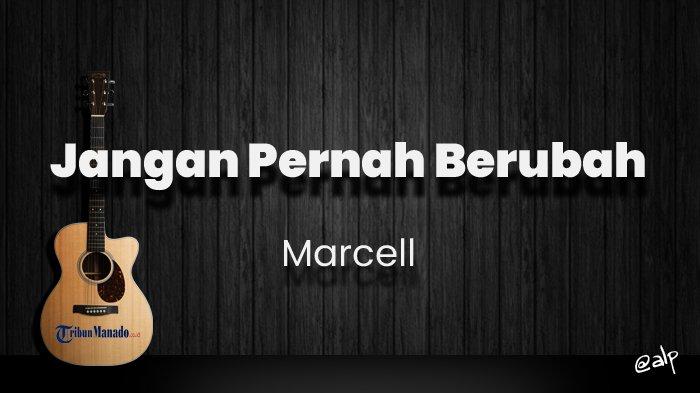 Chord Jangan Pernah Berubah - Marcell, Kunci Gitar Dasar dari C, Lirik