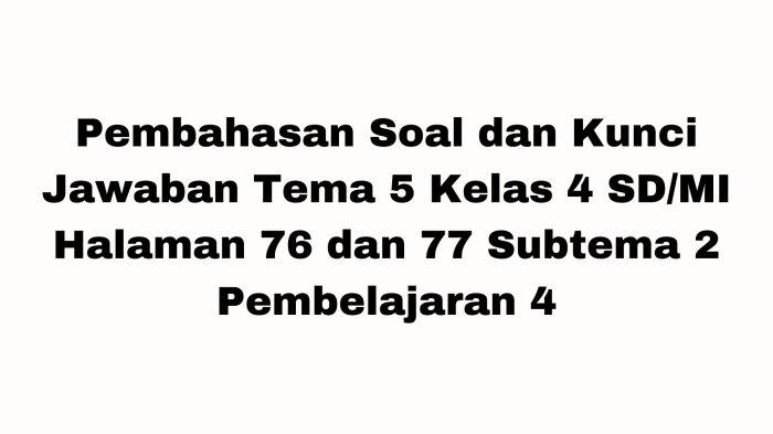 Menguasai Soal HOTS Tema 5 Kelas 4: Menuju Pemahaman Mendalam dan Keterampilan Berpikir Kritis