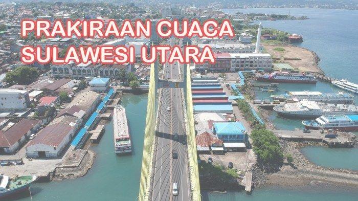 Info Cuaca Sulawesi Utara Hari Ini, 23 Agustus 2025