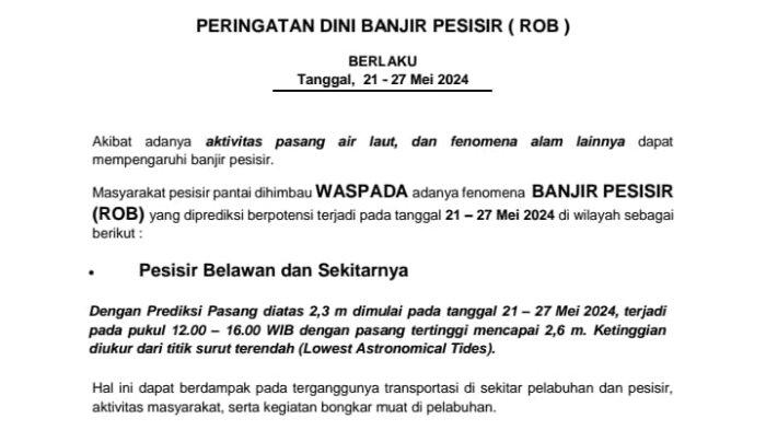 Badan Meteorologi Klimatologi dan Geofisika (BMKG) Stasiun Meteorologi Kelas II Maritim Belawan mengeluarkan surat peringatan dini waspada Banjir Pesisir (Rob) kepada warga Medan Belawan, selasa (21/5/2024).  Banjir Rob ini diprediksi akan terjadi selama sepekan.