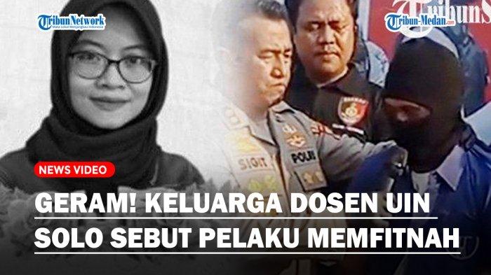GERAM! Keluarga Dosen UIN Solo Merasa  Korban  Difitnah Pelaku Pembunuhan, Sebut Wahyu Dian Santun