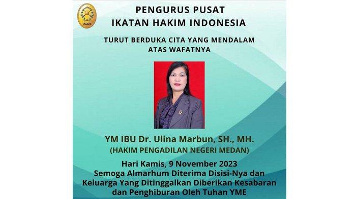Hakim PN Medan Ulina Medan meninggal dunia pada Kamis (9/11/2023) malam sekitar pukul 19.44 WIB.