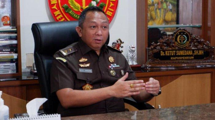 Kepala Pusat Penerangan Hukum Kejaksaan Agung, Ketut Sumedana 