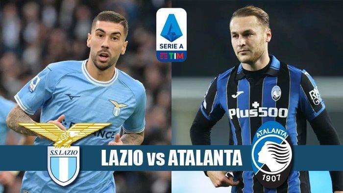 Liga Italia Lazio vs Atalanta Duel Sengit Saling Rebut 3 Poin, Siaran Langsung Liga Italia