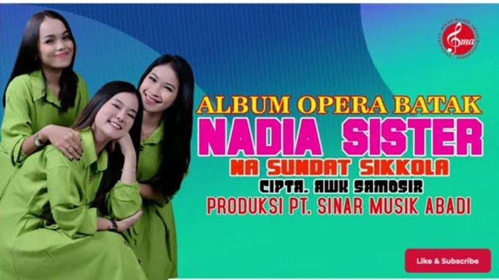 Lirik Lagu Batak Na Sundat Sikkola yang Dipopulerkan oleh Nadia Sister