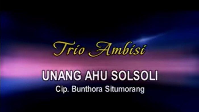 Arti dan Lirik Lagu Batak Unang Ahu Solsoli Dipopulerkan oleh Trio