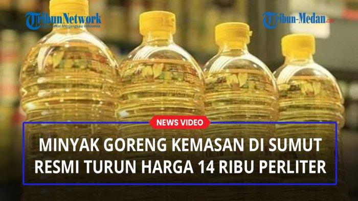 MINYAK GORENG Kemasan di Sumut resmi Turun Harga Rp 14 Ribu per Liter