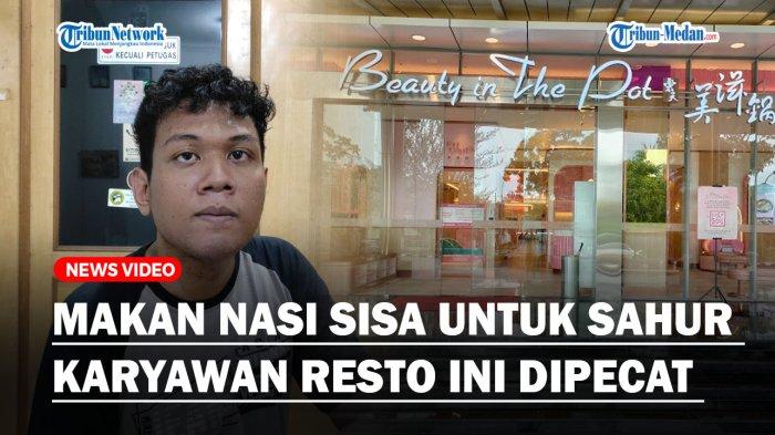 Makan Nasi Sisa Untuk Sahur Karyawan Resto Beauty in The Pot Medan Dipecat