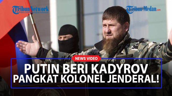 PUTIN Persembahkan Pangkat Tertinggi Ketiga Militer Rusia untuk Pemimpin Chechnya Ramzan Kadyrov