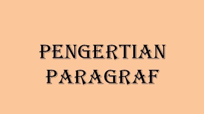 Paragraf : Pengertian, Unsur dan Jenisnya, Materi Belajar Bahasa ... Materi bahasa indonesia paragraf