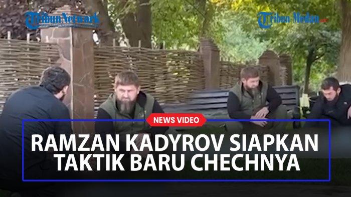 RAMZAN KADYROV Siapkan Taktik Baru Untuk Melawan Ukraina, Pembalasan Baru Pasukan Chechnya