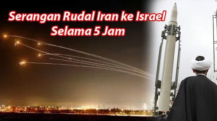 Serangan rudal dan drone Iran ke Israel berlangsung selama 5 jam (HO)