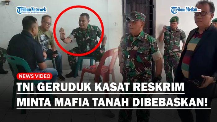 TERKUAK TNI Berani Kepung Kasat Reskrim Polrestabes Medan, Minta Tersangka Mafia Tanah Dibebaskan!