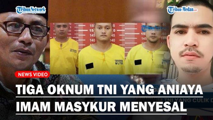 Tiga oknum anggota TNI yang secara sadis menganiaya korban bernama Imam Masykur