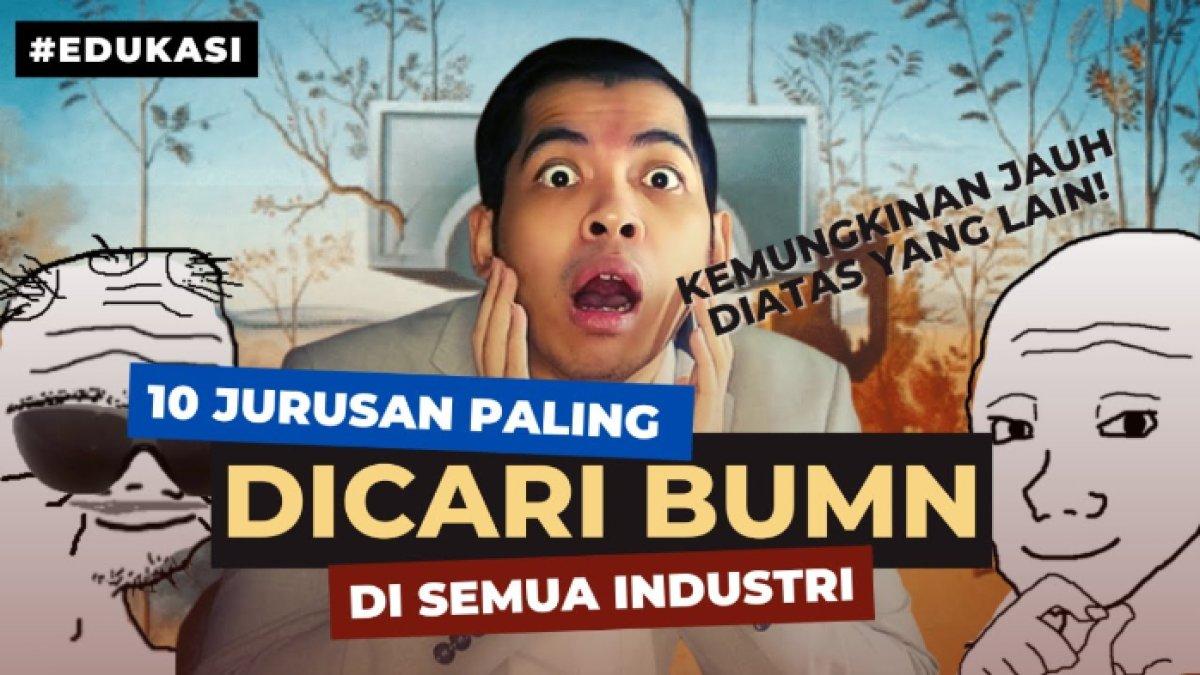 10 Jurusan Paling Dicari di BUMN! Kuliah ini Kalau Mau Kerja di BUMN!