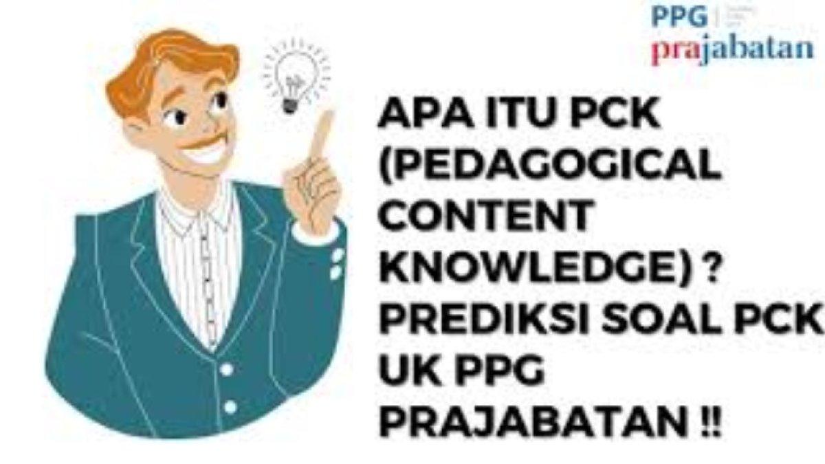 15 soal dan kunci jawaban Pedagogical Content Knowledge (PCK) Program Pendidikan Profesi Guru (PPG) Prajabatan 2024.