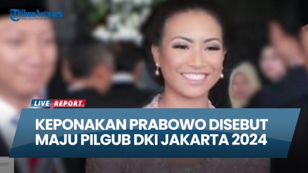 2 keponakan Prabowo ini jadi kandidat kuat calon gubernur Jakarta 2024