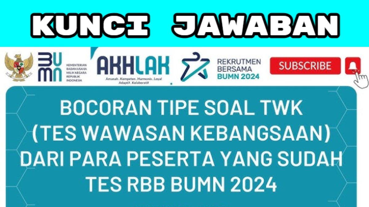 20 soal dan kunci jawaban dari Tes Wawasan Kebangsaan Rekrutmen BUMN 2024