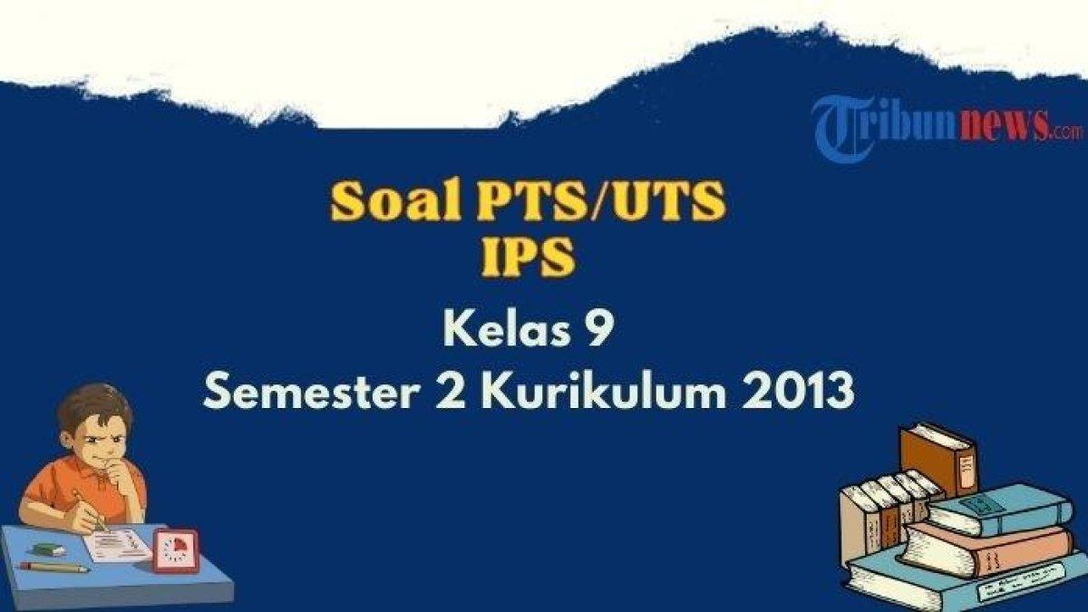 25 Contoh Soal PTS, UTS IPS
