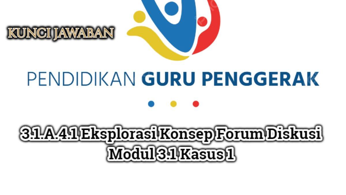 3.1.A.4.1 Eksplorasi Konsep Forum Diskusi Modul 3.1 Kasus 1, Calon Guru Penggerak