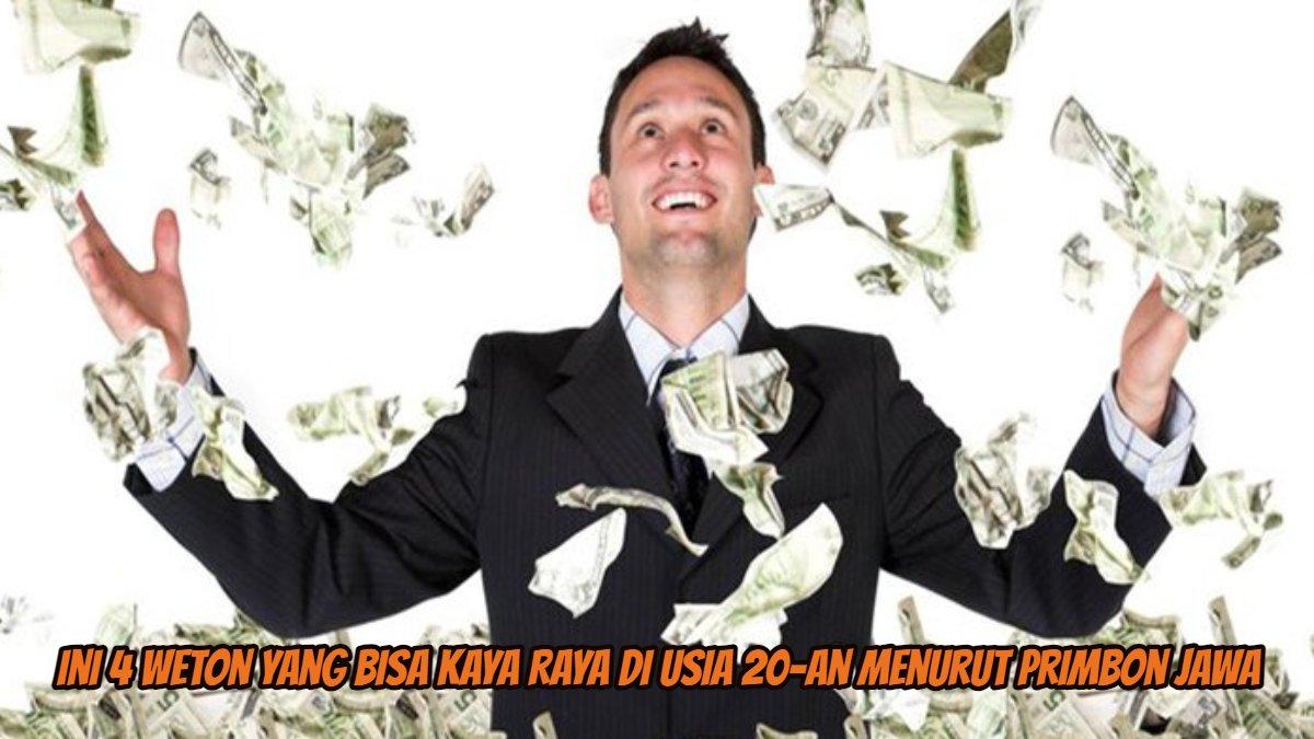 4 weton yang bisa kaya raya di usia 20-an menurut primbon Jawa