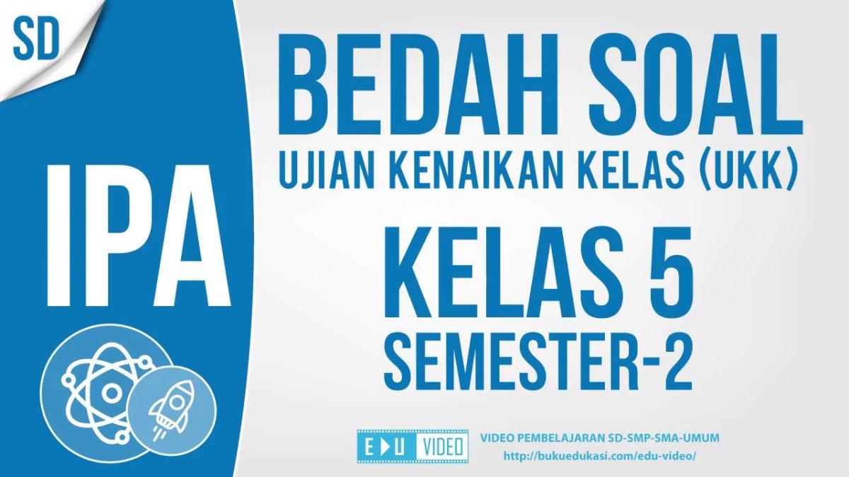 Soal & kunci jawaban IPA Kelas 5 SD UAS/UKK Semester 2 Kurikulum Merdeka