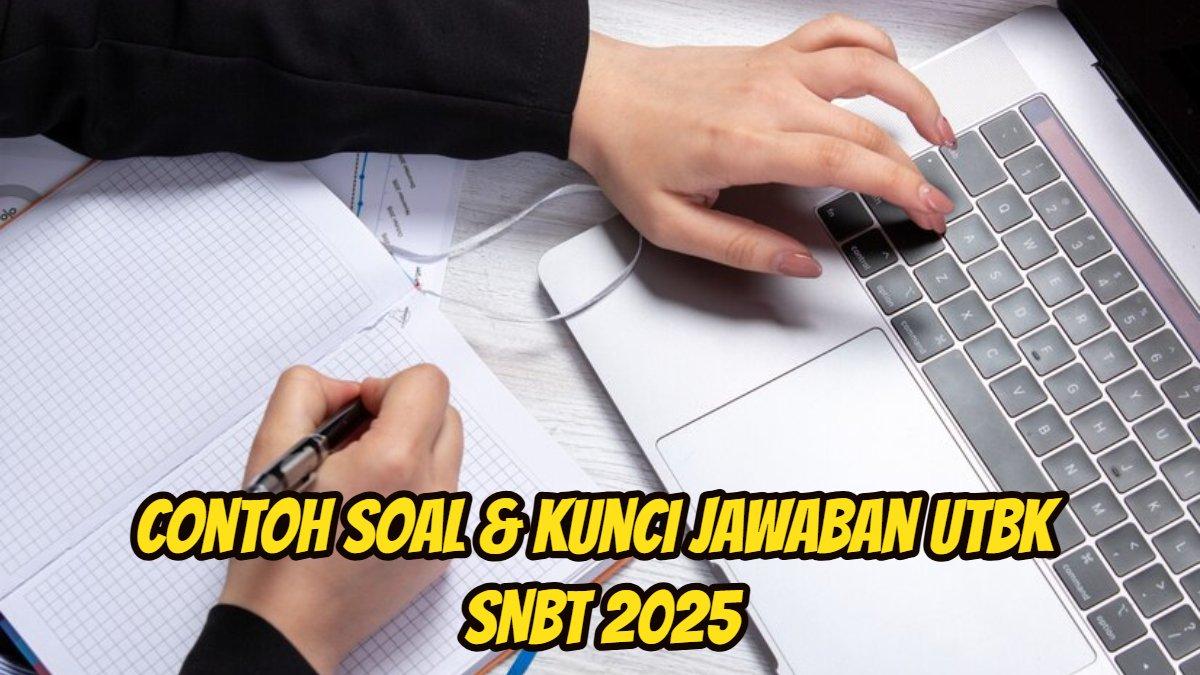 SNBT 2025: 45 lebih contoh soal dan kunci Jawaban UTBK SNBT 2025