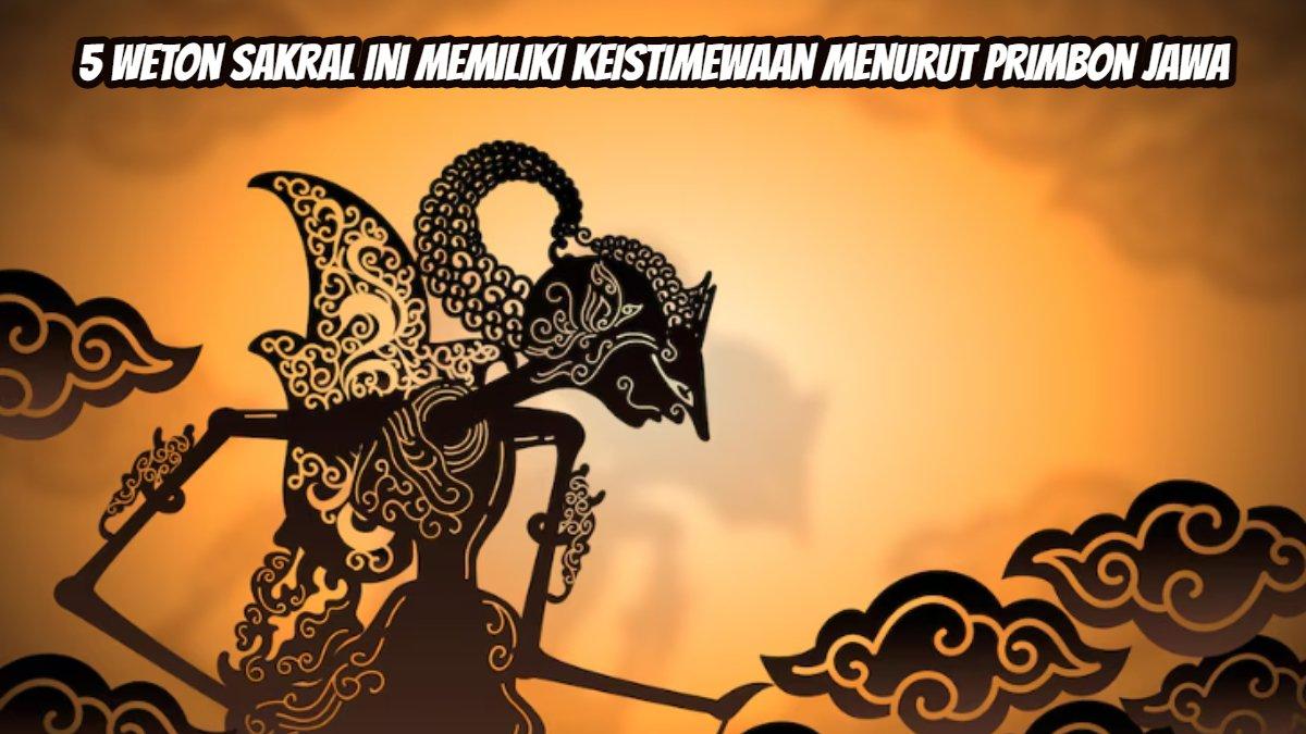 5 weton sakral yang memiliki keistimewaan menurut primbon Jawa