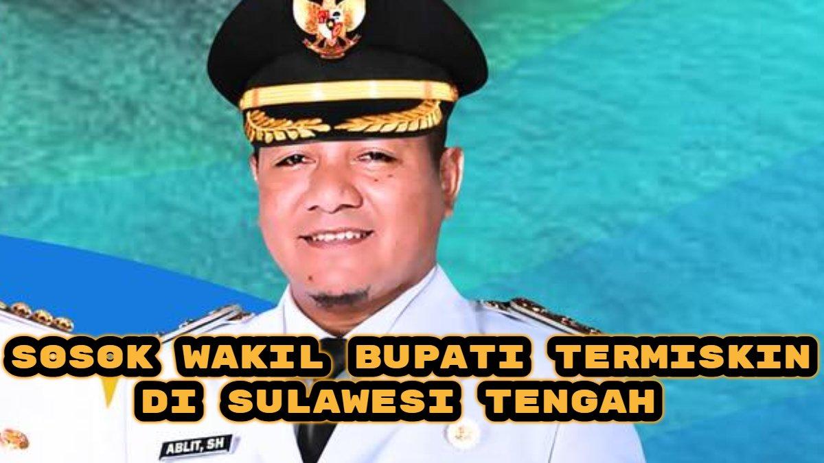 WAKIL BUPATI TERMISKIN - Berdasarkan Laporan Harta Kekayaan Penyelenggara Negara (LHKPN) sosok Wakil Bupati di Sulawesi Tengah pemilik harta paling rendah yakni Ablit, Wakil Bupati Banggai Laut, dengan kekayaan Rp 125 juta.