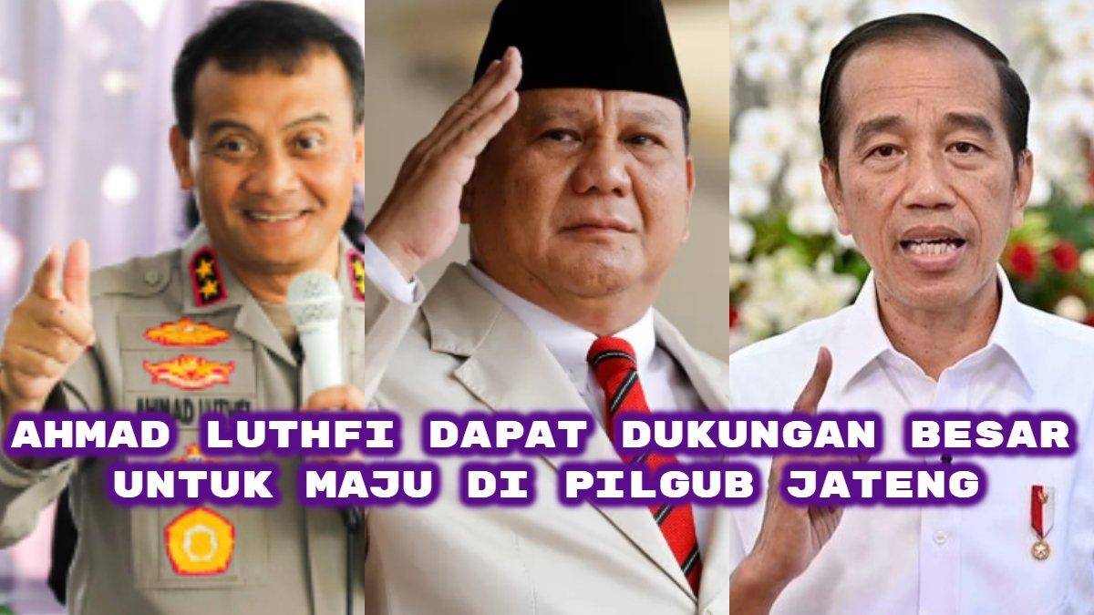 Didukung Prabowo Subianto, Susilo Bambang Yudhoyono (SBY) dan Jokowi, Ahmad Luthfi menang mudah di Pilgub Jateng 2024?
