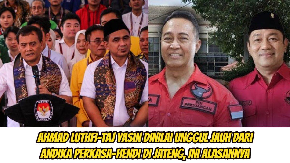 Ahmad Luthfi-Taj Yasin Maimoen dinilai lebih unggul dari pesaingnya Andika Perkasa-Hendrar Prihadi di Pilkada Jawa Tengah (Jateng) 2024.