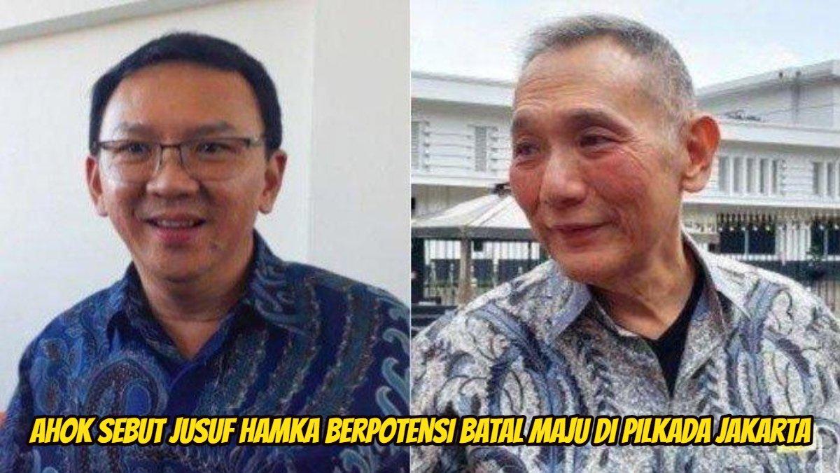 Ahok sebut Jusuf Hamka berpotensi batal maju di Pilkada Jakarta 2024