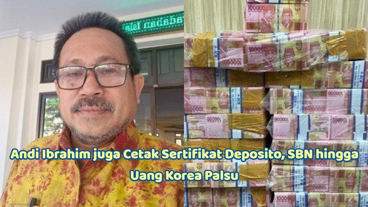 Andi Ibrahim cs juga cetak sertifikat, SBN hingga uang Korea palsu.