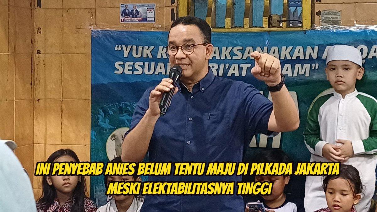 Anies Baswedan belum tentu maju di Pilkada Jakarta