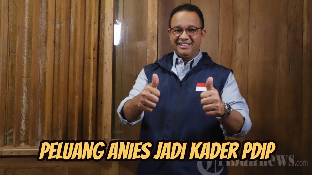 Anies Baswedan berpeluang jadi kader PDIP