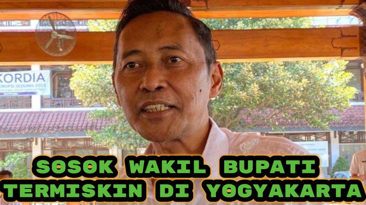 WAKIL BUPATI TERMISKIN - Aris Suharyanta. Berdasarkan data Laporan Harta Kekayaan Penyelenggara Negara (LHKPN), sosok Wakil Bupati di Yogyakarta pemilik harta terendah itu yakni Aris Suharyanta, Wakil Bupati Bantul dengan harta kekayaan sebesar Rp 1,4 miliar.