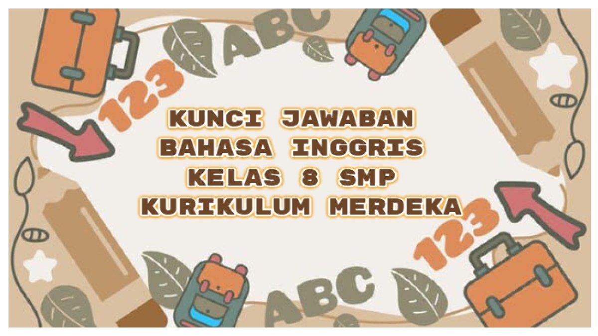 ILUSTRASI KUNCI JAWABAN: Bahasa Inggris kelas 8 SMP Kurikulum Merdeka.