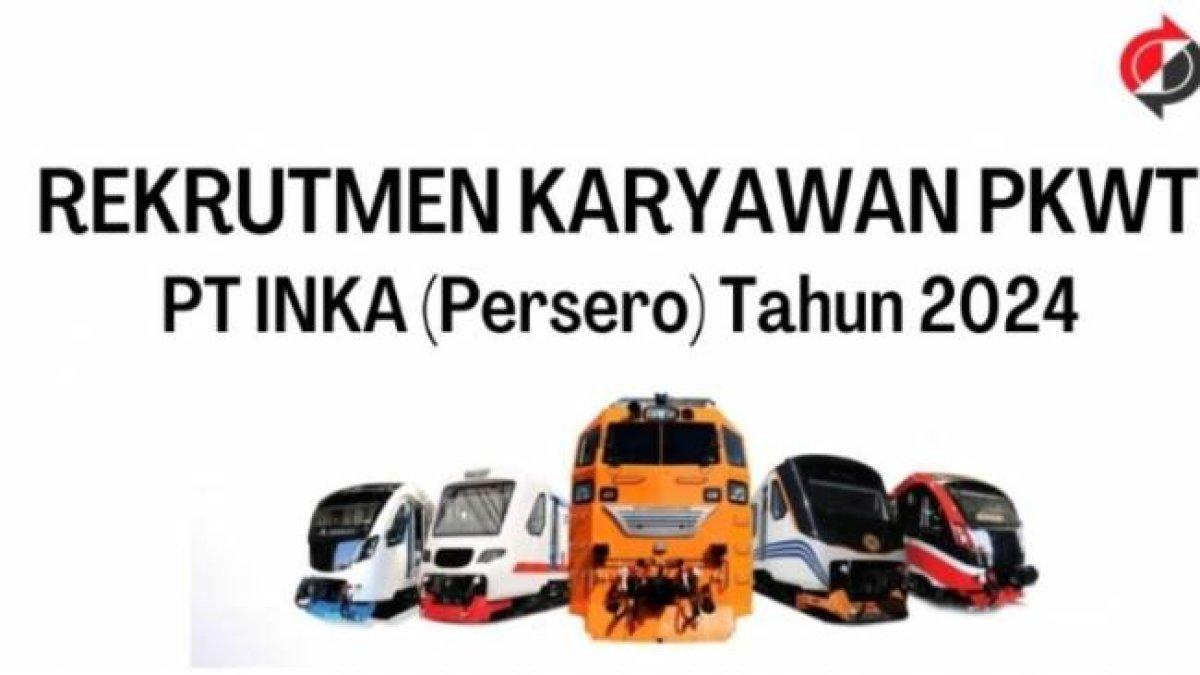 BUMN yang bergerak di bidang manufaktur kereta api, PT INKA (Persero), membuka lowongan kerja bagi lulusan D3, S1 dan S2.