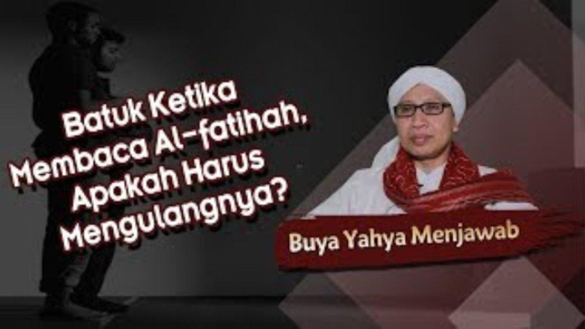 Bagaimana jika ketika membaca Al Fatihah, tiba-tiba batuk-batuk. Apakah harus diulang?