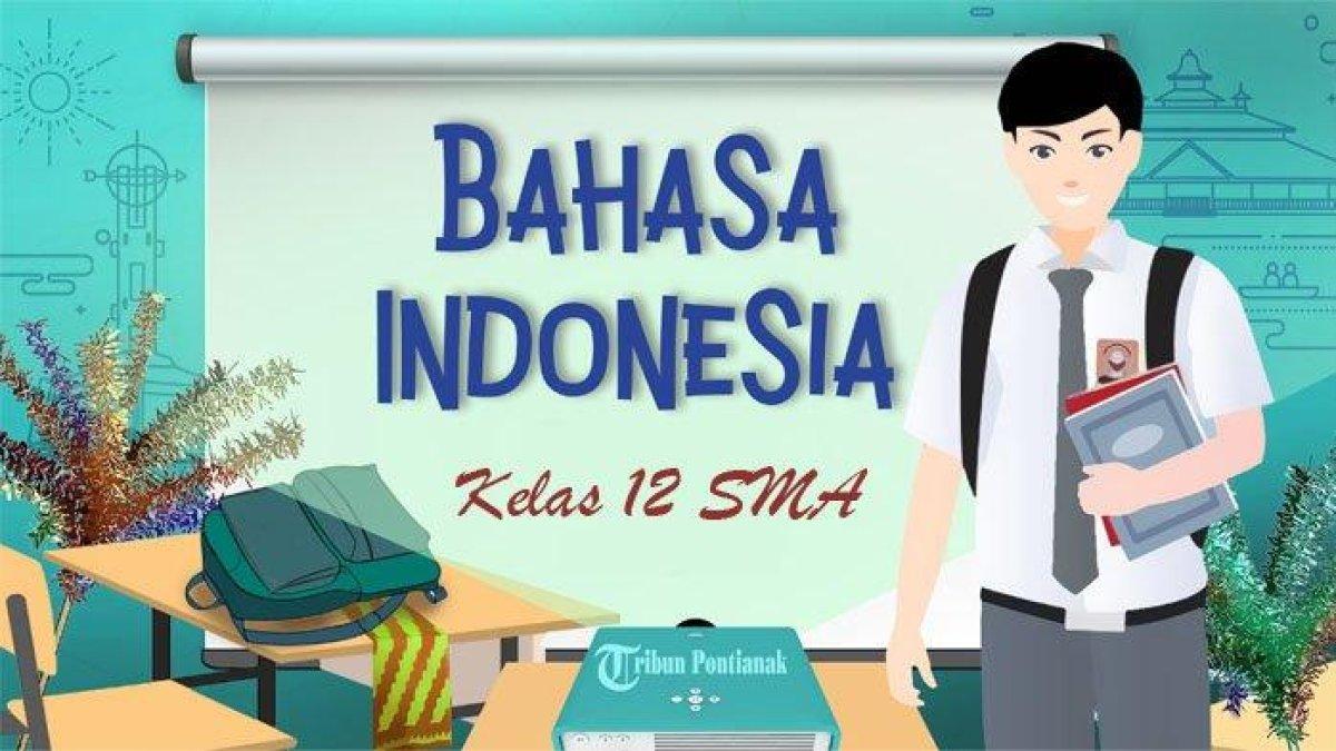 Bahasa Indonesia Kelas 12