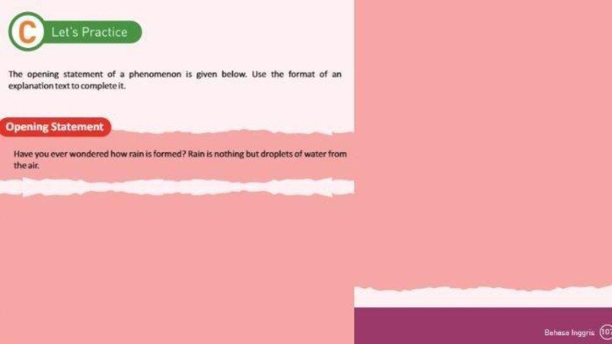Inilah soal bahasa Inggris kelas 11 SMA halaman 107 Semester 1 bagian Let's Practice terkait Membuat Teks Eksplanasi.