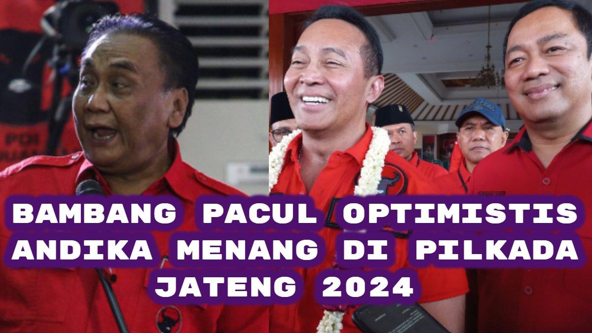 Kader PDIP Bambang Wuryanto atau Bambang Pacul optimis Andika Perkasa-Hendrar Prihadi (Hendi) memenangkan Pilkada Jawa Tengah 9(ateng) 2024.