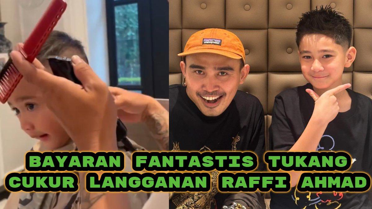 Inilah bayaran Fantastis tukang cukur langganan Raffi Ahmad, cukur Rayyanza Malik Ahmad (Cipung) dan Rafathar Malik Ahmad langsung beli iPhone.
