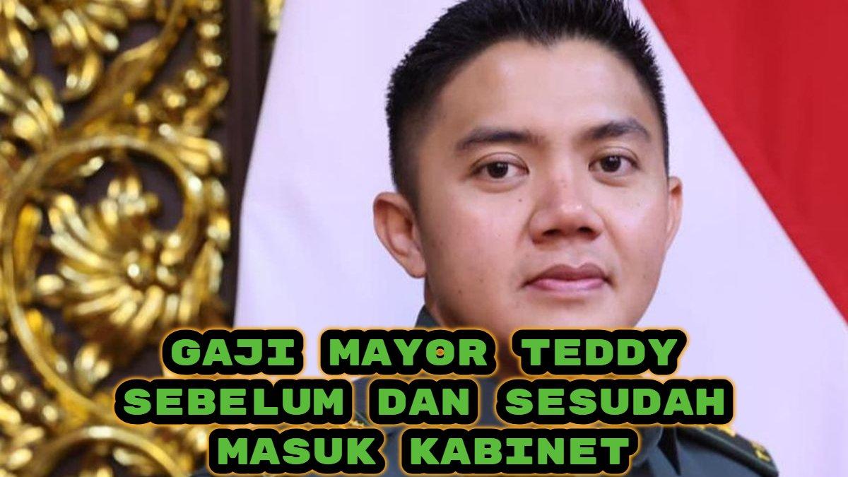 Hartanya tembus Rp15 miliar, berapa gaji Mayor Teddy sebelum dan sesudah masuk Kabinet?