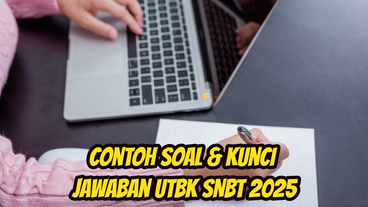 SNBT 2025: Berikut ini 10 contoh soal dan kunci Jawaban UTBK SNBT 2025