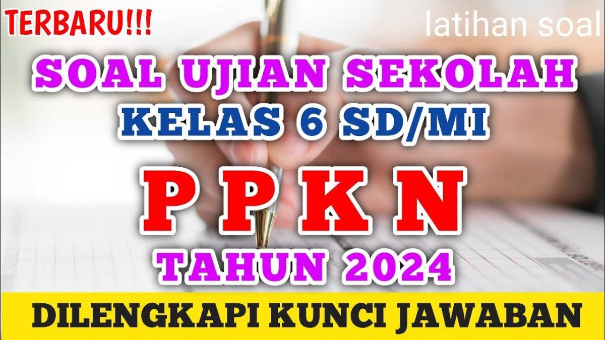 45 Soal dan Jawaban PTS PKN Kelas 6 SD Semester Ganjil 2025