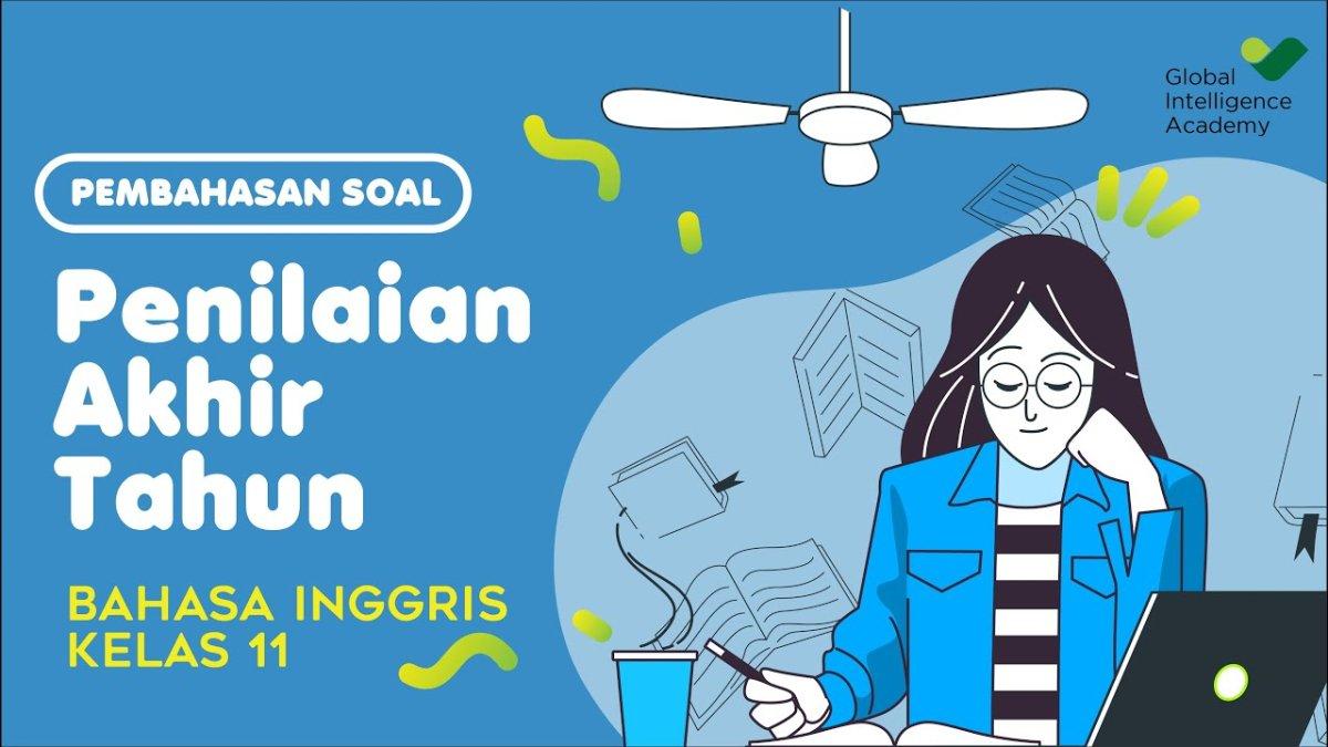 30 soal dan kunci jawaban Ujian Tengah Semester (UTS) dan Ujian Akhir Semester (UAS) Bahasa Inggris Kelas 11 SMA/SMK
