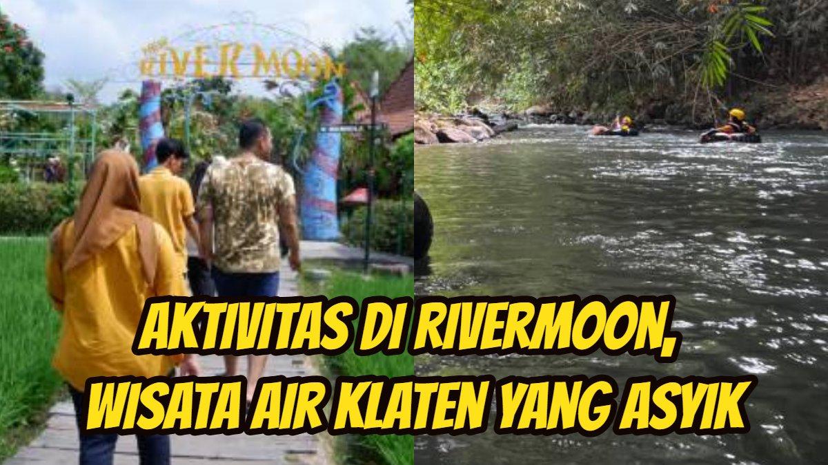 RIVERMOON WISATA KLATEN: Berikut ini aktivitas di rivermoon, destinasi wisata air Klaten